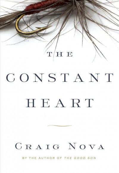 The constant heart [electronic resource] / Craig Nova.