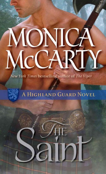 The saint [electronic resource] : a Highland Guard novel / Monica McCarty.