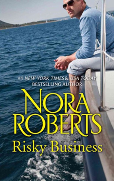 Risky business [electronic resource] / Nora Roberts.