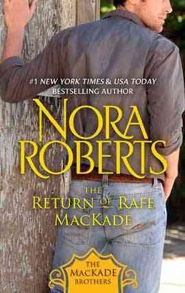The return of Rafe MacKade [electronic resource] / Nora Roberts.