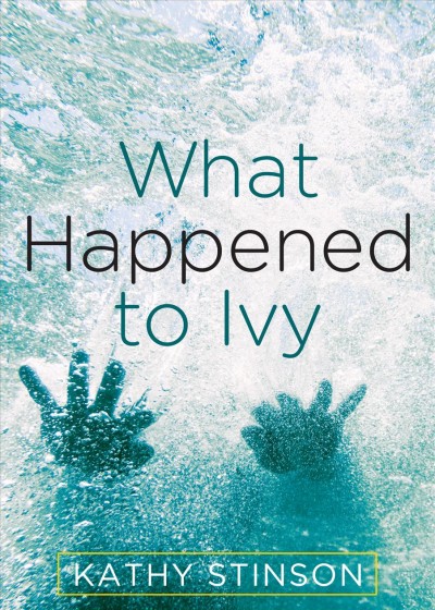 What happened to Ivy [electronic resource] / Kathy Stinson.