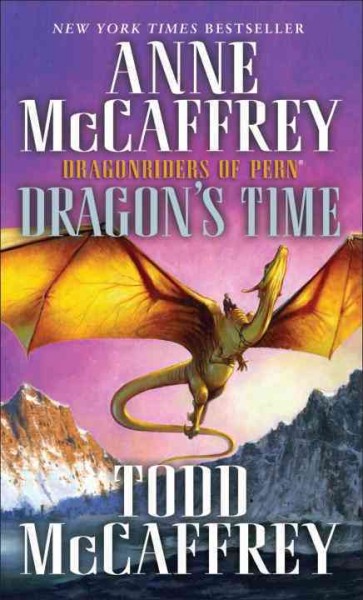Dragon's time [electronic resource] / Anne McCaffrey and Todd McCaffrey.