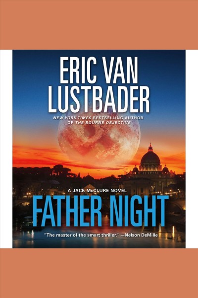 Father night [electronic resource] : a Jack McClure novel / Eric van Lustbader.