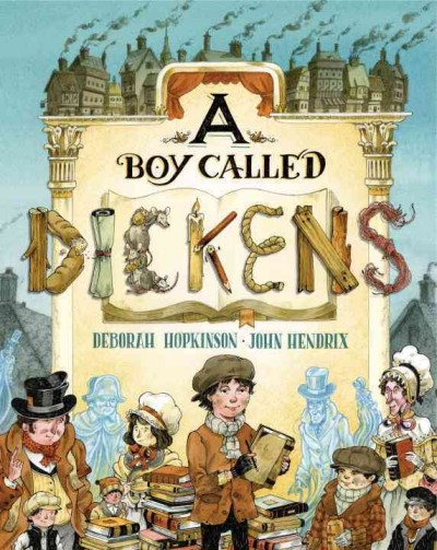 A boy called Dickens [electronic resource] / Deborah Hopkinson ; illustrations by John Hendrix.