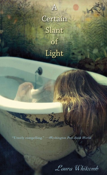 A certain slant of light [electronic resource] / by Laura Whitcomb.