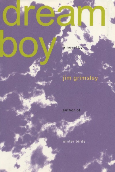Dream boy [electronic resource] / Jim Grimsley.