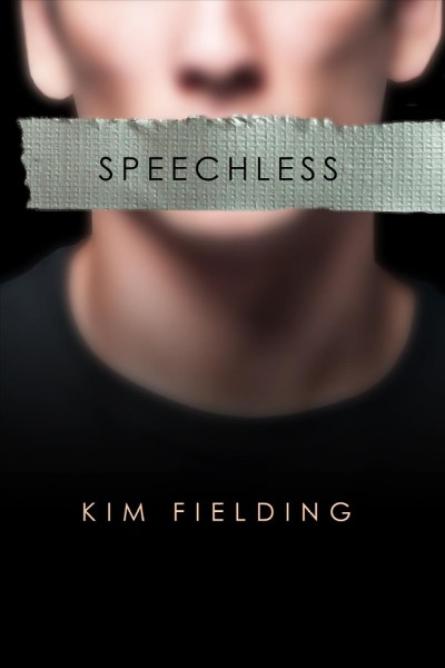 Speechless [electronic resource] / Kim Fielding.