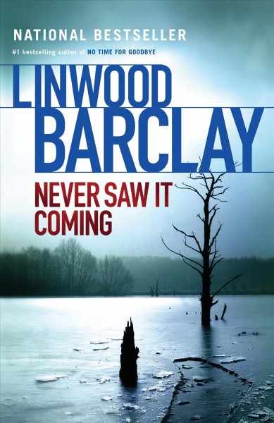 Never saw it coming [electronic resource] : an expanded edition of the novella Clouded vision / Linwood Barclay.