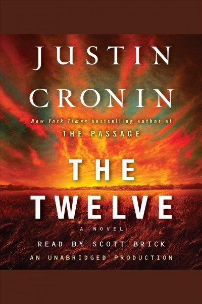 The twelve [electronic resource] : a novel / Justin Cronin.