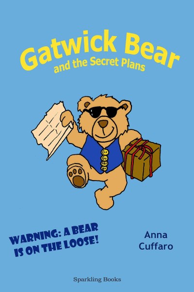 Gatwick Bear and the secret plans [electronic resource] / Anna Cuffaro.