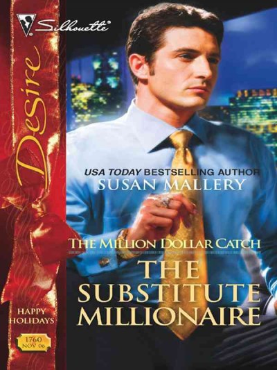 The substitute millionaire [electronic resource] / Susan Mallery.
