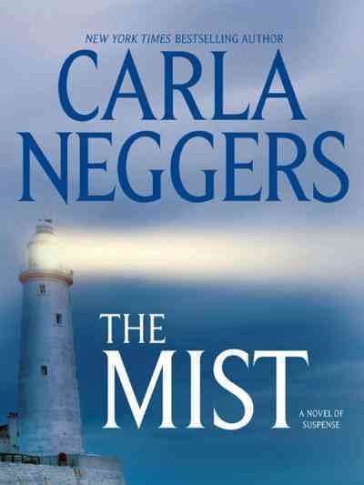 The mist [electronic resource] / Carla Neggers.