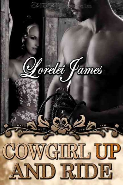 Cowgirl up and ride [electronic resource] / Lorelei James.
