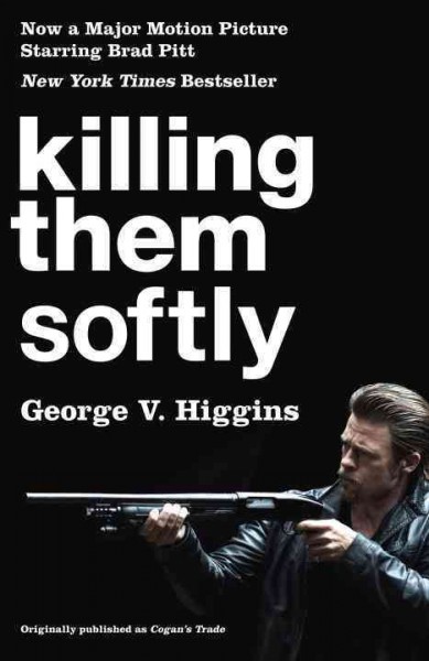 Killing them softly [electronic resource] : a novel / George V. Higgins.