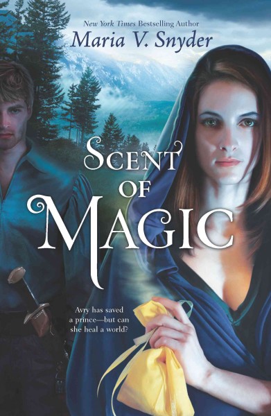 Scent of magic [electronic resource] / Maria V. Snyder.