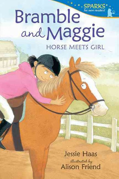 Bramble and Maggie : horse meets girl / Jessie Haas ; illustrated by Alison Friend.