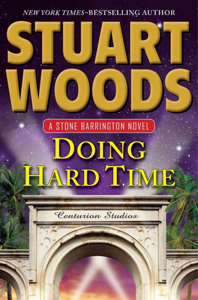 Doing hard time / Stuart Woods.