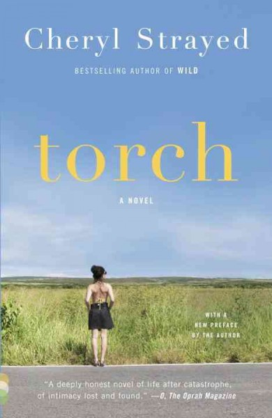 Torch : a novel / Cheryl Strayed.