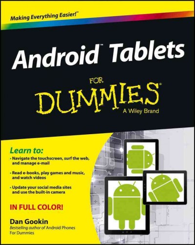 Android tablets for dummies  / by Dan Gookin.