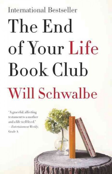 The end of your life book club / Will Schwalbe.