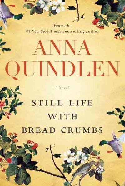 Still life with bread crumbs : a novel / Anna Quindlen.