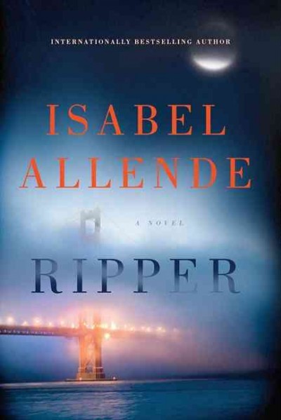 Ripper : a novel / Isabel Allende ; translated from the Spanish by Ollie Brock and Frank Wynne.