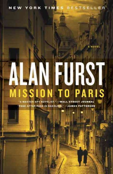 Mission to Paris : a novel [electronic resource] / Alan Furst.