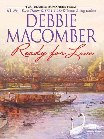 Ready for love [electronic resource] / Debbie Macomber.