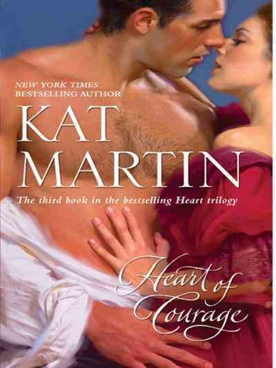Heart of courage [electronic resource] / Kat Martin.