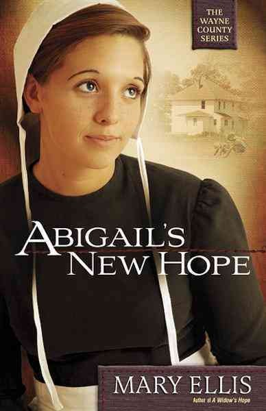 Abigail's new hope [electronic resource] / Mary Ellis.