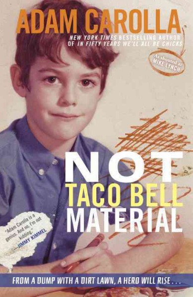 Not Taco Bell material [electronic resource] / Adam Carolla.