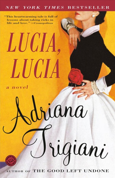 Lucia, Lucia [electronic resource] : a novel / Adriana Trigiani.