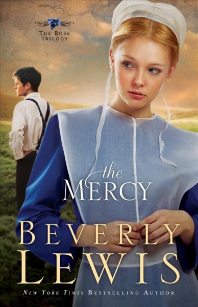 The mercy [electronic resource] / Beverly Lewis.