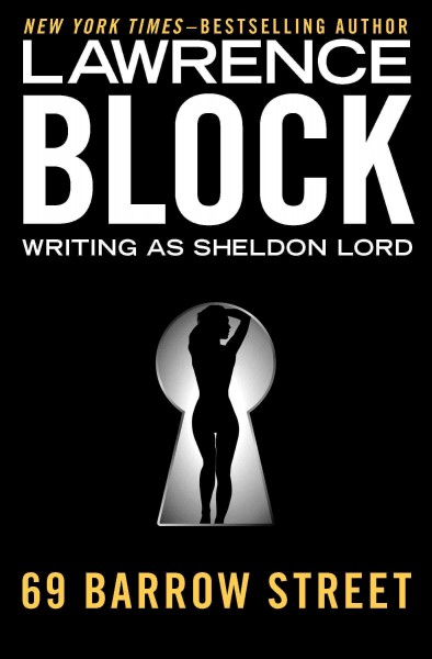 69 Barrow Street [electronic resource] / Lawrence Block writing as Sheldon Lord.
