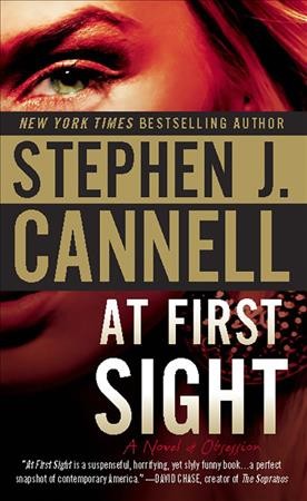 At first sight [electronic resource] : a novel of obsession / Stephen J. Cannell.