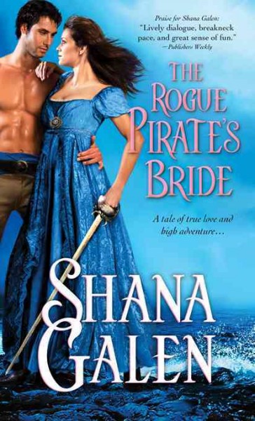 The rogue pirate's bride [electronic resource] / Shana Galen.