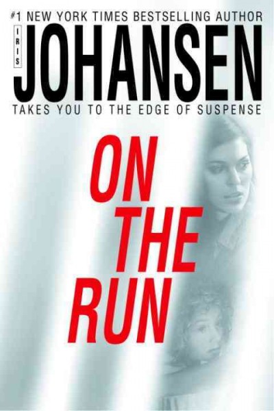 On the run [electronic resource] / Iris Johansen.