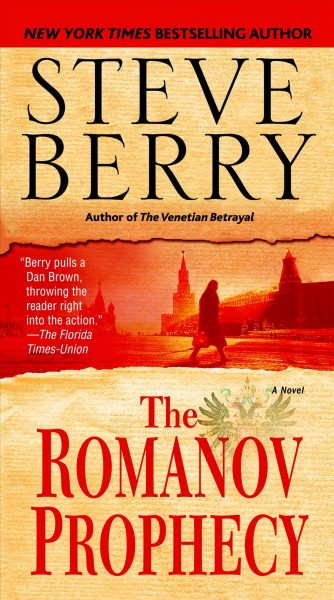 The Romanov prophecy [electronic resource] : a novel / Steve Berry.