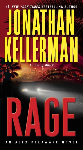 Rage [electronic resource] : an Alex Delaware novel / Jonathan Kellerman.
