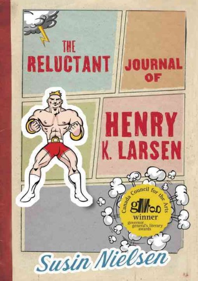 The reluctant journal of Henry K. Larsen [electronic resource] / by Susin Nielsen.