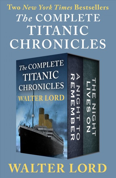 Complete titanic chronicles [electronic resource] / Walter Lord.
