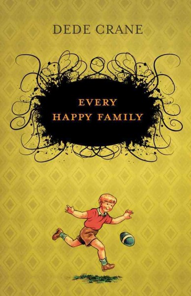 Every happy family [electronic resource] / Dede Crane.