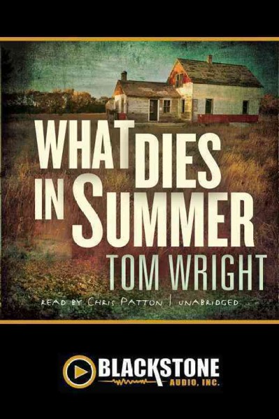 What dies in summer [electronic resource] : [a novel] / Tom Wright.