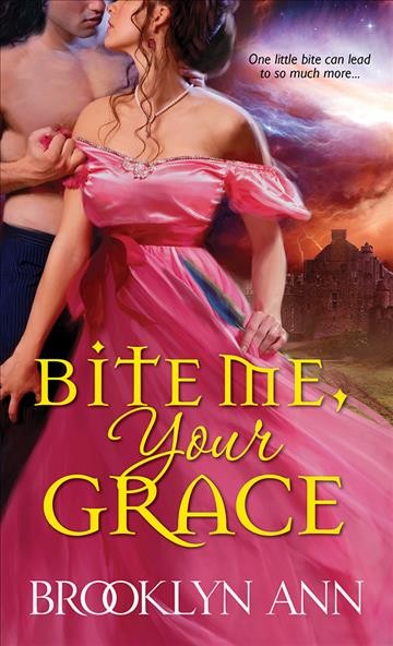 Bite Me, Your Grace [electronic resource].