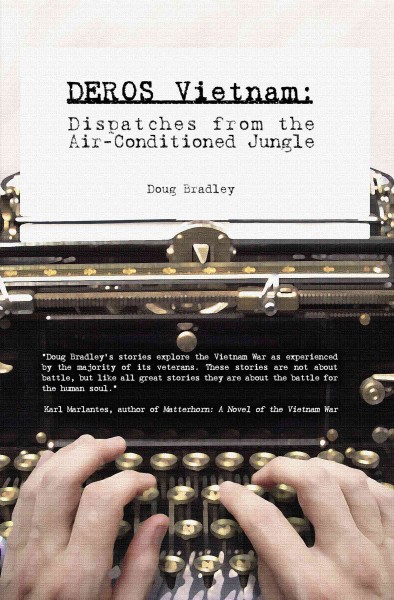 DEROS Vietnam [electronic resource] : dispatches from the air-conditioned jungle / Doug Bradley.