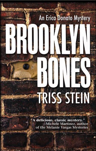Brooklyn bones [electronic resource] : an Erica Donato mystery / Triss Stein.