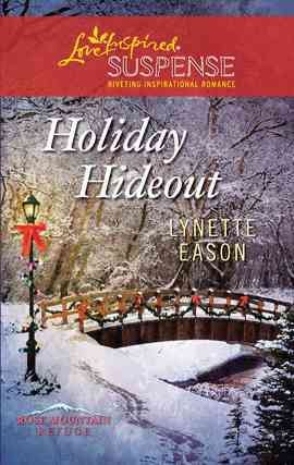 Holiday hideout [electronic resource] / Lynette Eason.