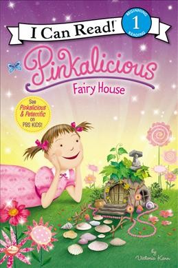 Pinkalicious: Fairy house / by Victoria Kann.