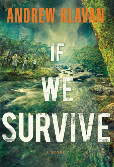 If we survive [electronic resource] / Andrew Klavan.