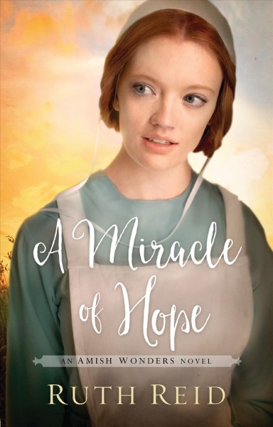 A miracle of hope / By Ruth Reid.